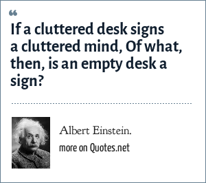 Albert Einstein If A Cluttered Desk Signs A Cluttered Mind Of