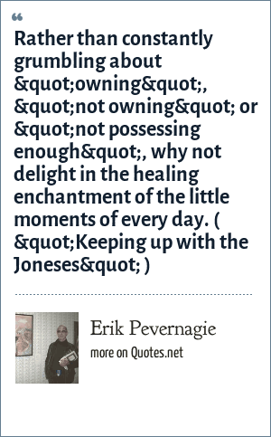 Erik Pevernagie Rather Than Constantly Grumbling About Owning